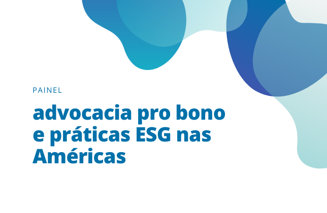 Advocacia pro bono e ESG: inscrições abertas para evento sobre experiências nas Américas