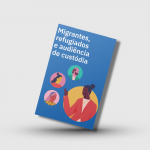 Cartilha informa a migrantes e refugiados quais são seus direitos em Audiência de Custódia